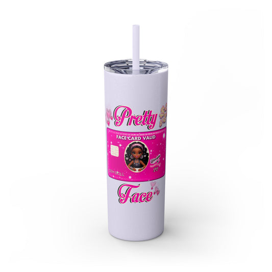 Brilovedgems Pretty Face Skinny Tumbler with Straw (20oz)